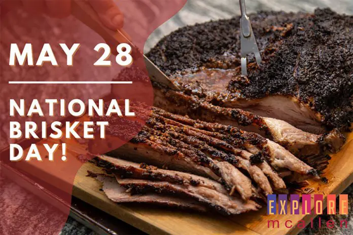 Brisket is being sliced to celebrate one of the McAllen events with white words on the left that read ‘May 28 - National Brisket Day.’