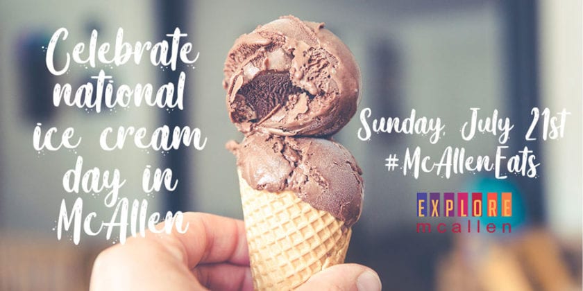 Celebrate National Ice Cream Day on July 21st in McAllen at These ...